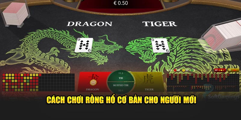 Cách đánh Rồng Hổ dễ hiểu cho người mới tham khảo